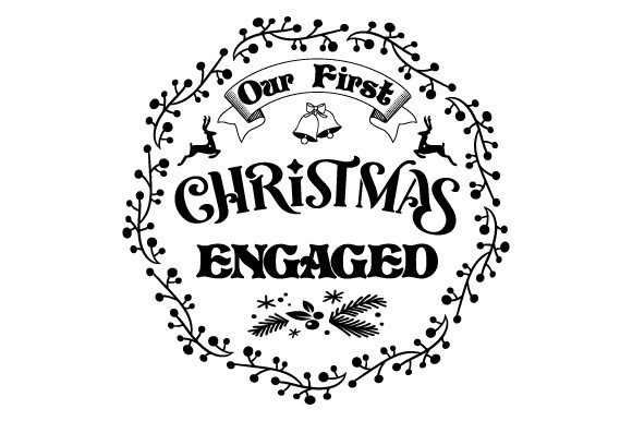 Our First Christmas Engaged SVG EPS PNG for Illustrations